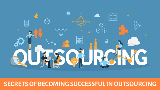 Secrets Of Becoming Successful In Outsourcing