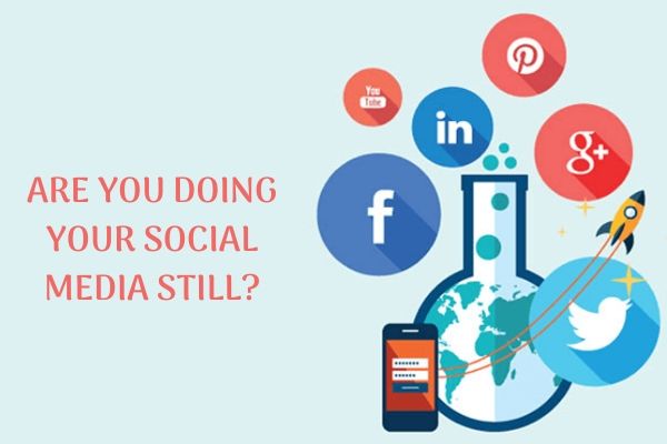 ARE YOU DOING YOUR SOCIAL MEDIA STILL? (PART – 2)