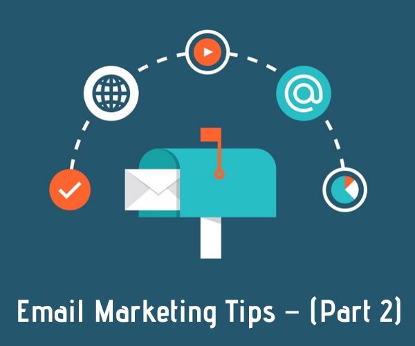 Email Marketing Tips - (Part 2)