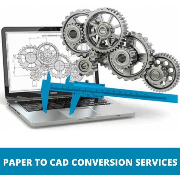 PAPER TO CAD CONVERSION SERVICES