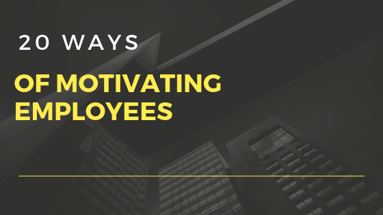 20 Ways Of Motivating Employees 