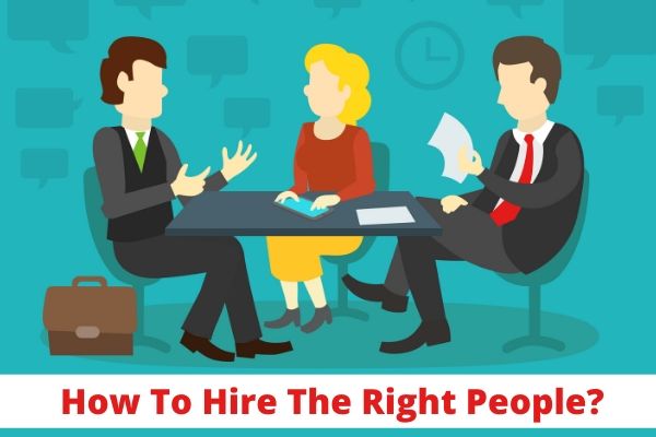 How To Hire The Right People? (Part 2) 