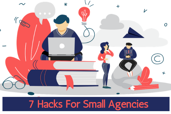 7 Hacks For Small Agencies To Manage Social Media Accounts – Part 1