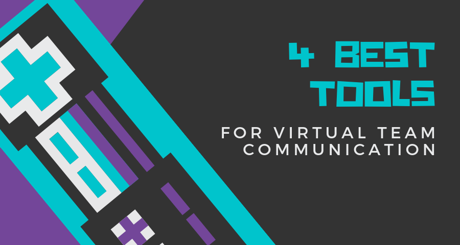 4 Tools To Improve Your Virtual Team Communication