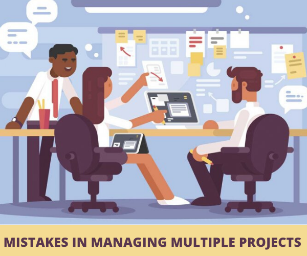 Mistakes in Managing Multiple Projects (Part 1)