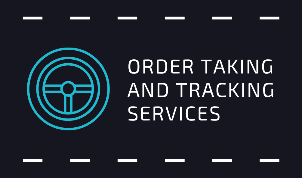 ORDER TAKING AND TRACKING SERVICES
