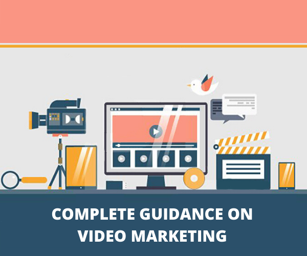 Complete Guidance On Video Marketing 
