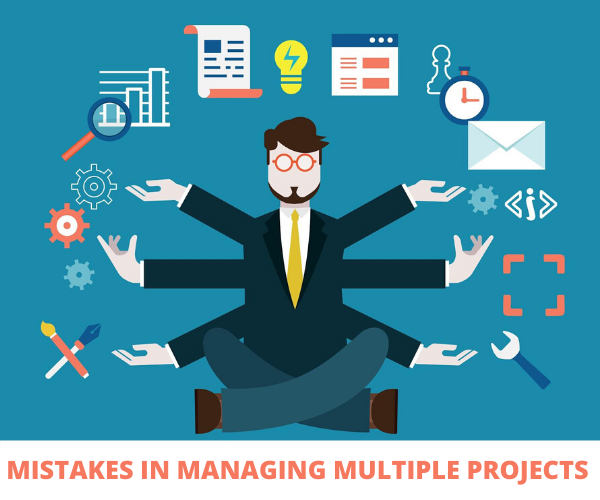  Mistakes In Managing Multiple Projects (Part 4)