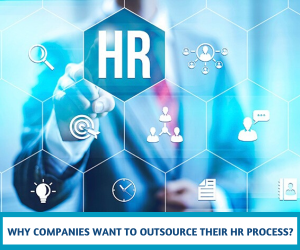 Why Companies Want To Outsource Their HR Process?