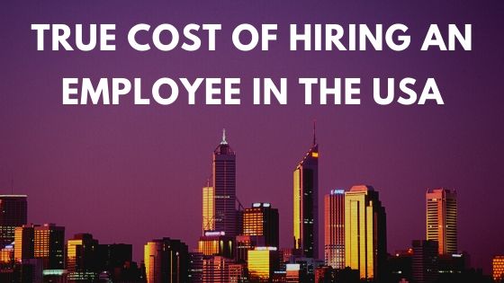 What Is The True Cost Of Hiring An Employee In The USA? 