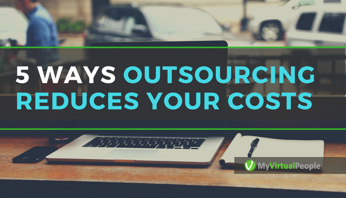 5 Ways Outsourcing Work Reduces Your Costs